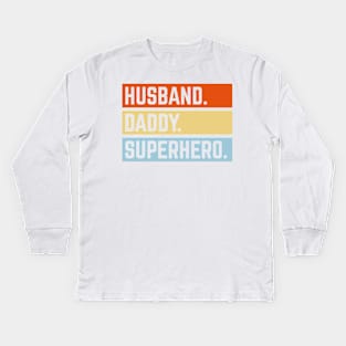 Husband Daddy Superhero (Super Dad / Superdaddy / 3C) Kids Long Sleeve T-Shirt